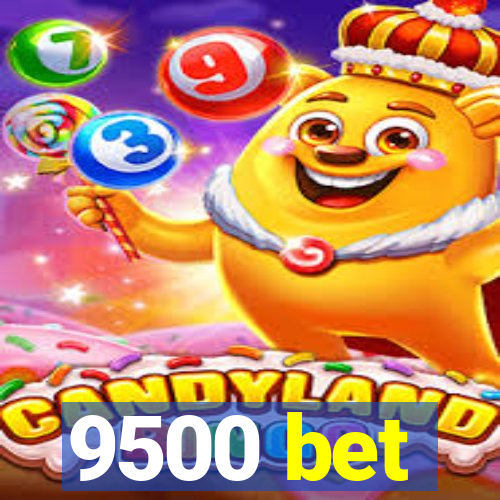 9500 bet